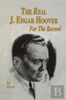 The Real J. Edgar Hoover