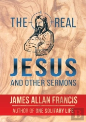 The Real Jesus And Other Sermons