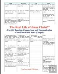 The Real Life Of Jesus Christ!? - Parallel Reading, Comparison And Harmonization Of The Four Good News (Gospels) (2nd Revised Edition)