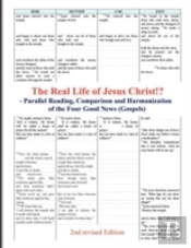 The Real Life Of Jesus Christ!? - Parallel Reading, Comparison And Harmonization Of The Four Good News (Gospels) (2nd Revised Edition)