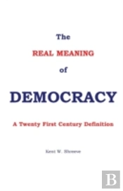 The Real Meaning Of Democracy