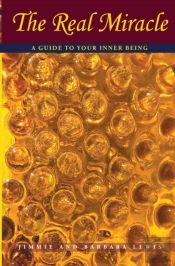 The Real Miracle : A Guide To Your Inner Being