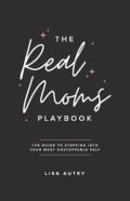 The Real Moms Playbook