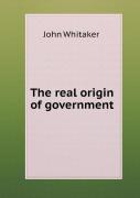 The Real Origin Of Government