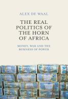 The Real Politics Of The Horn Of Africa