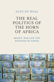 The Real Politics Of The Horn Of Africa