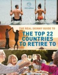 The Real Skinny Guide To The Top 22 Countries To Retire To