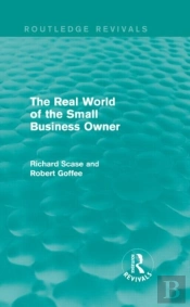 The Real World Of The Small Business Owner (Routledge Revivals)