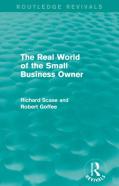 The Real World Of The Small Business Owner (Routledge Revivals)
