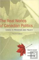 The Real Worlds Of Canadian Politics