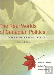 The Real Worlds Of Canadian Politics