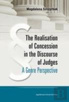 The Realisation Of Concession In The Discoure Of Judges Â€“ A Genre Perspective