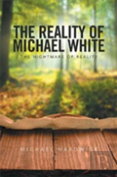 The Reality Of Michael White
