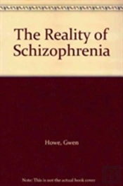 The Reality Of Schizophrenia