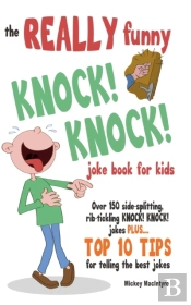 The Really Funny Knock! Knock! Joke Book For Kids