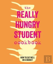 The Really Hungry Student Cookbook