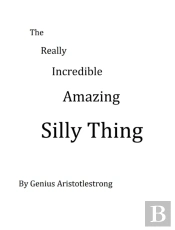 The Really Incredible Amazing Silly Thing