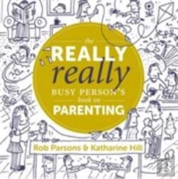Bertrand.pt - The Really Really Busy Person'S Book On Parenting