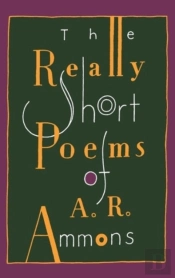 The Really Short Poems Of A.R.Ammons