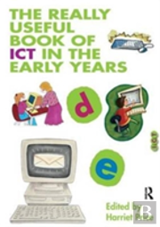 The Really Useful Book Of Ict In The Early Years