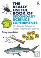 The Really Useful Book Of Secondary Science Experiments
