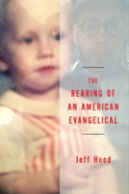 The Rearing Of An American Evangelical