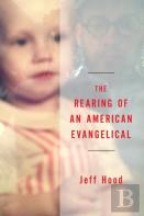 The Rearing Of An American Evangelical