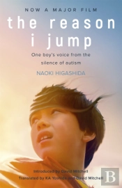 The Reason I Jump: One Boy'S Voice From The Silence Of Autism