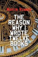 The Reason Why I Wrote Twelve Books