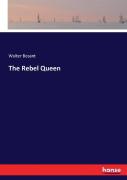 The Rebel Queen