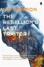 The Rebellion'S Last Traitor