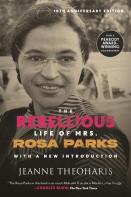 The Rebellious Life Of Mrs. Rosa Parks (10th Anniversary Edition)