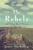 The Rebels And Other Short Fiction