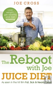The Reboot With Joe Juice Diet Â€“ Lose Weight, Get Healthy And Feel Amazing
