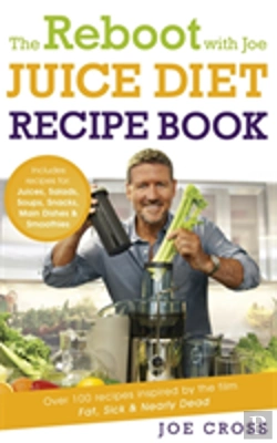 Bertrand.pt - The Reboot With Joe Juice Diet Recipe Book: Over 100 Recipes Inspired By The Film 'Fat, Sick & Nearly Dead'