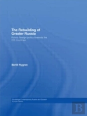 The Rebuilding Of Greater Russia