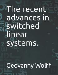 The Recent Advances In Switched Linear Systems.