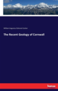 The Recent Geology Of Cornwall