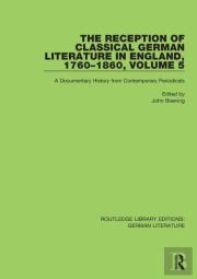 The Reception Of Classical German Literature In England, 1760-1860, Volume 5