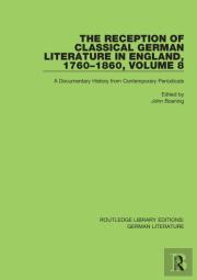 The Reception Of Classical German Literature In England, 1760-1860, Volume 8