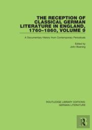 The Reception Of Classical German Literature In England, 1760-1860, Volume 9