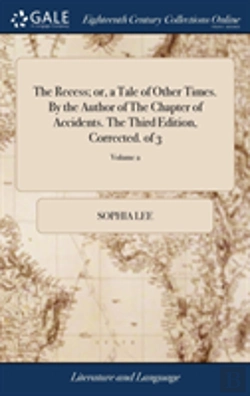 Bertrand.pt - The Recess; Or, A Tale Of Other Times. By The Author Of The Chapter Of Accidents. The Third Edition, Corrected. Of 3; Volume 2