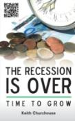 The Recession Is Over - Time To Grow