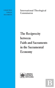 The Reciprocity Between Faith And Sacraments In The Sacramental Economy