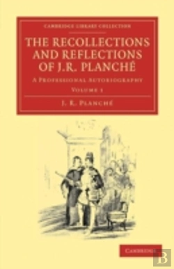 Bertrand.pt - The Recollections And Reflections Of J. R. Planche