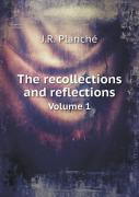 The Recollections And Reflections Volume 1