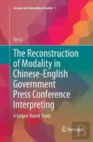 The Reconstruction Of Modality In Chinese-English Government Press Conference Interpreting