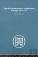 The Reconstruction Of Western Europe 1945-1951