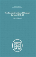 The Reconstruction Of Western Europe 1945-1951
