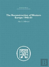 The Reconstruction Of Western Europe 1945-1951